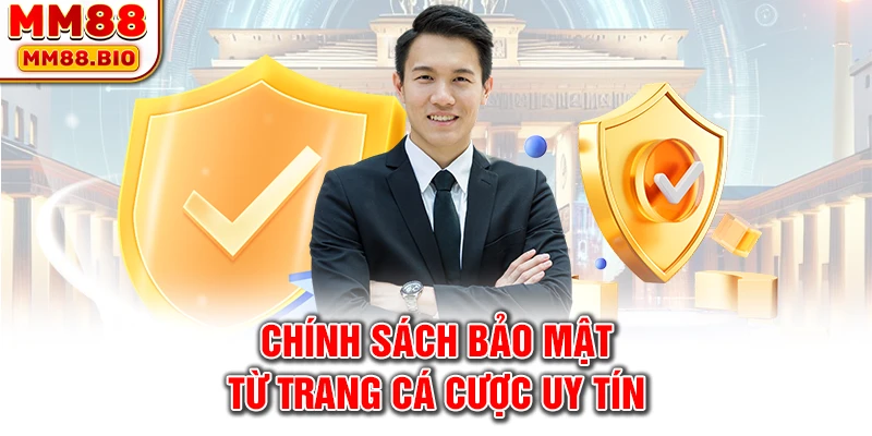 Chính sách bảo mật từ trang cá cược uy tín