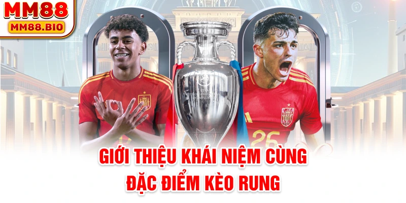 Khám phá kèo rung là gì