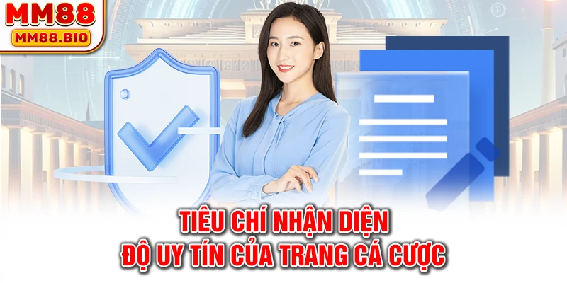 Tiêu chí nhận diện độ uy tín của trang cá cược