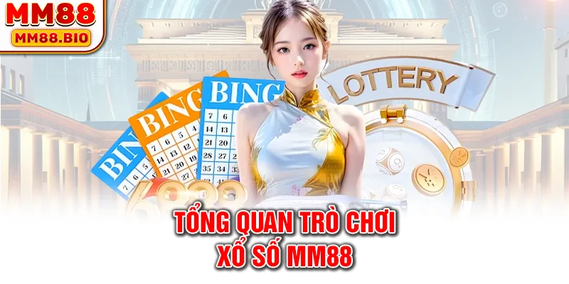 Tổng quan trò chơi xổ số MM88