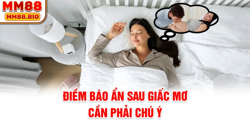 Điềm báo ẩn sau giấc mơ cần phải chú ý