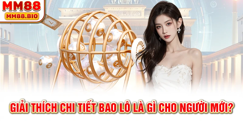 Giải thích chi tiết bao lô là gì cho người mới?