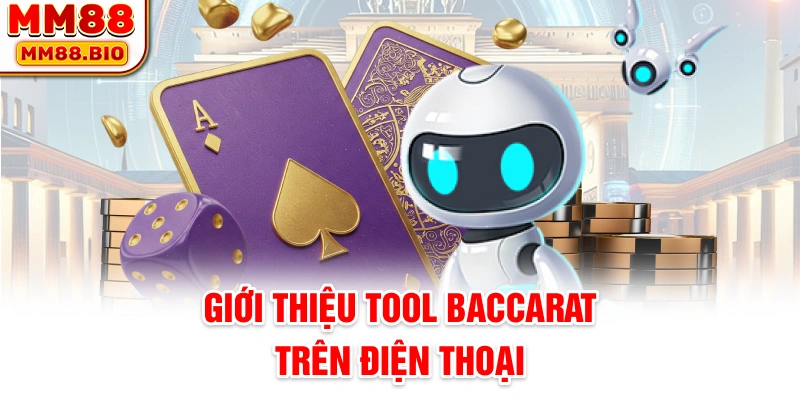 Giới thiệu tool baccarat trên điện thoại
