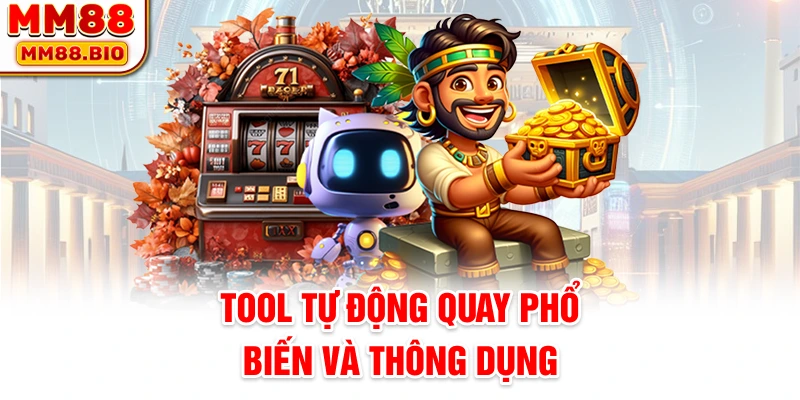 Tool tự động quay phổ biến và thông dụng